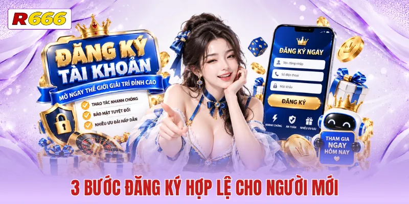 3 bước đăng ký hợp lệ cho người mới