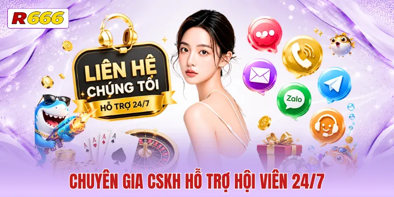 Chuyên gia CSKH hỗ trợ hội viên 24/7